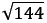 Корень 2-й степени из 144